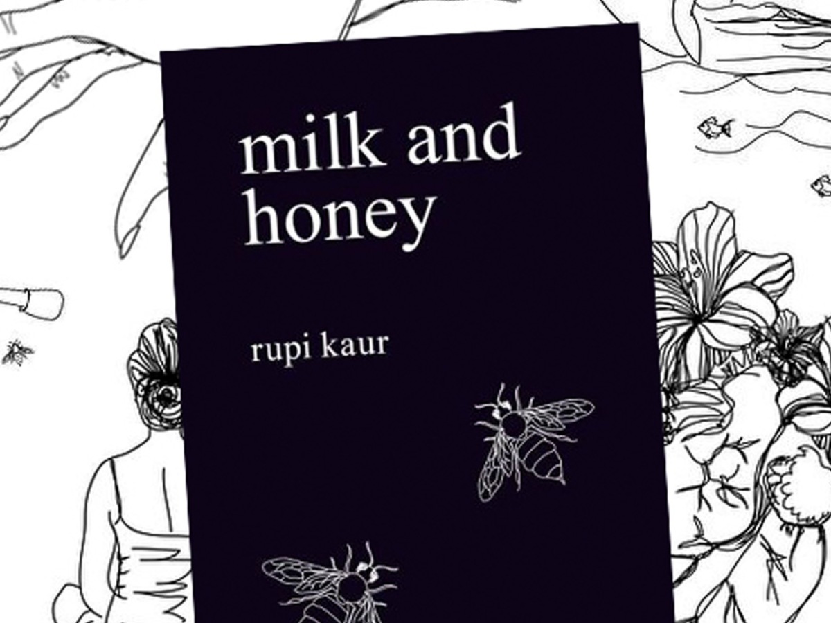 Milk and Honey, Rupi Kaur